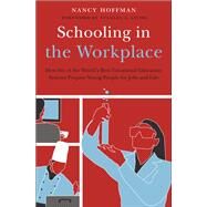 Schooling in the Workplace by Hoffman, Nancy; Litow, Stanley S., 9781612501116