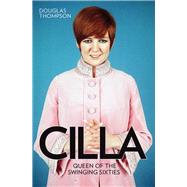 Cilla Queen of the Swinging Sixties by Thompson, Douglas, 9781784181116
