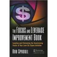 The Focus and Leverage Improvement Book by Sproull, Robert A., 9780367001117