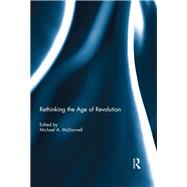 Rethinking the Age of Revolution by McDonnell; Michael A., 9780415371117