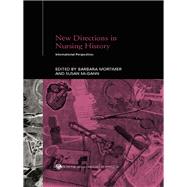 New Directions in Nursing History: International Perspectives by McGann,Susan;McGann,Susan, 9780415511117