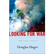 Looking for War Cl by Unger,Douglas, 9780865381117