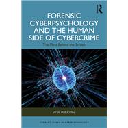 Forensic Cyberpsychology and the Human Side of Cybercrime by James McDowell, 9781040581117