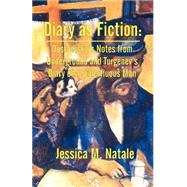 Diary As Fiction: Dostoevsky's Notes from Underground and Turgenev's Diary of a Superfluous Man by Natale, Jessica M., 9781581121117