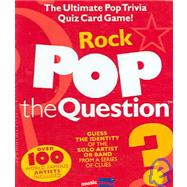 Rock Pop the Question: The Ultimate Pop Trivia Quiz Card Game! by Music Sales Corporation, 9781846091117