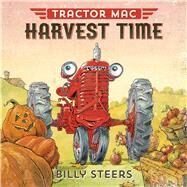 Tractor MAC Harvest Time by Steers, Billy, 9780374301118