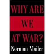 Why Are We at War? by MAILER, NORMAN, 9780812971118