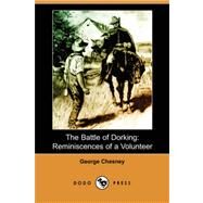The Battle of Dorking: Reminiscences of a Volunteer by CHESNEY GEORGE, 9781406591118