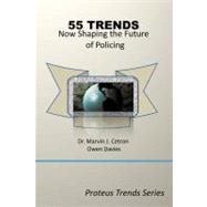 55 Trends Now Shaping the Future of Policing by Cetron, Marvin J.; Davies, Owen, 9781441451118