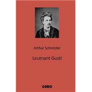 Leutnant Gustl by Schnitzler, Arthur; Verlag, Guro, 9781508491118