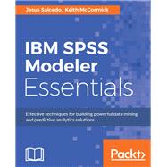 IBM SPSS Modeler Essentials by Keith McCormick, 9781788291118