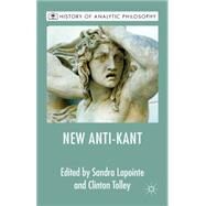 The New Anti-Kant by Prihonsky, Franz; Lapointe, Sandra; Tolley, Clinton, 9780230291119