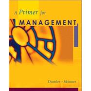 Cengage Advantage Books: A Primer for Management by Dumler, Michael P.; Skinner, Steven J., 9780324271119