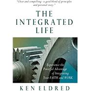 The Integrated Life by Eldred, Ken, 9780984091119