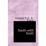 South with Scott by Evans, Edward R. G. R., 9781426451119