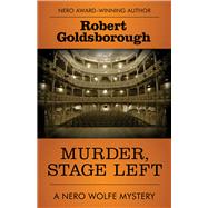 Murder, Stage Left by Goldsborough, Robert, 9781504041119