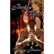 Broken Pieces by Flowers, Tiffany, 9781505891119