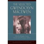 The Selected Gwendolyn Macewen by MacEwen, Gwendolyn; Strimas, Meaghan; Sullivan, Rosemary; Callaghan, Barry, 9781550961119