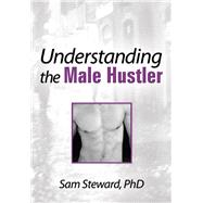 Understanding the Male Hustler by Williams; Michael, 9781560241119