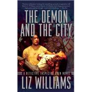 The Demon and the City by Williams, Liz, 9781597801119