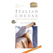 Italian Cheese: Two Hundred And Ninety-Three Traditional Types: Guide to Their Discovery And Appreciation by Sardo, Piero, 9788884991119