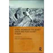 Rural Women in the Soviet Union and Post-Soviet Russia by Denisova; Liubov, 9780415551120