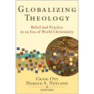 Globalizing Theology by Ott, Craig, 9780801031120