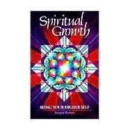 Spiritual Growth Being Your Higher Self by Roman, Sanaya, 9780915811120