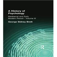 A History of Psychology: Mediaeval and Early Modern Period   Volume II by Brett, George Sidney, 9781138871120