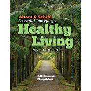 Alters & Schiff Essential Concepts for Healthy Living by Housman, Jeff; Odum, Mary, 9781284231120