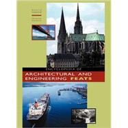 Encyclopedia of Architectural and Engineering Feats by Garnaut, Christine, 9781576071120