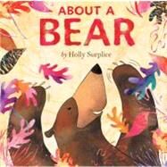 About a Bear by Surplice, Holly; Surplice, Holly, 9781589251120