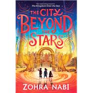 The City Beyond the Stars by Nabi, Zohra; Frenna, Federica, 9781665931120