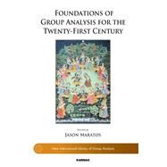 Foundations of Group Analysis for the Twenty-First Century by Maratos, Jason, 9781782201120