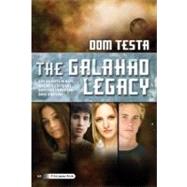 The Galahad Legacy by Testa, Dom, 9780765321121