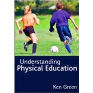 Understanding Physical Education by Ken Green, 9781412921121
