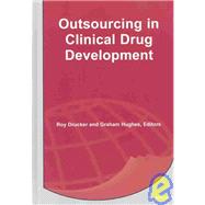 Outsourcing in Clinical Drug Development by Drucker; Roy, 9781574911121