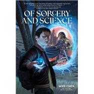 Of Sorcery and Science by Chen, Mike, 9798894141121
