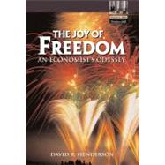 The Joy of Freedom: An Economist's Odyssey by Henderson, David R., 9780130621122