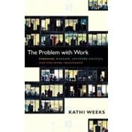 The Problem With Work by Weeks, Kathi, 9780822351122