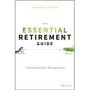 The Essential Retirement Guide A Contrarian's Perspective by Vettese, Frederick, 9781119111122