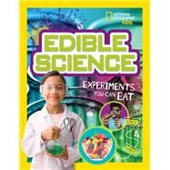 Edible Science Experiments You Can Eat by Wheeler-Toppen, Jodi, 9781426321122