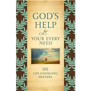 God's Help for Your Every Need 101 Life-Changing Prayers by Unknown, 9781451691122