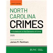 North Carolina Crimes: A Guidebook on the Elements of Crime by James M. Markham, 9781642381122