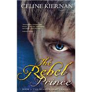 Rebel Prince by Kiernan, Celine, 9781847171122
