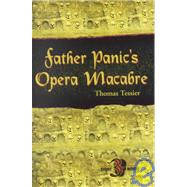 Father Panic's Opera Macabre by Tessier, Thomas, 9781931081122