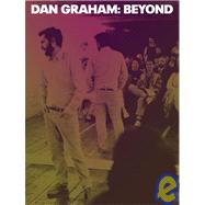 Dan Graham Beyond by Simpson, Bennett; Iles, Chrissie; Strick, Jeremy, 9781933751122
