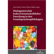 Dialogpotenziale Kulturwissenschaftlicher Forschung in Den Fremsprachenphilologien by Ettrich, Jenny; Mder, Marie-Therese, 9783631741122