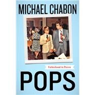 Pops by Chabon, Michael, 9780062851123