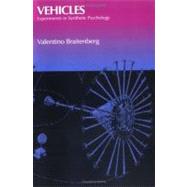 Vehicles Experiments in Synthetic Psychology by Braitenberg, Valentino, 9780262521123